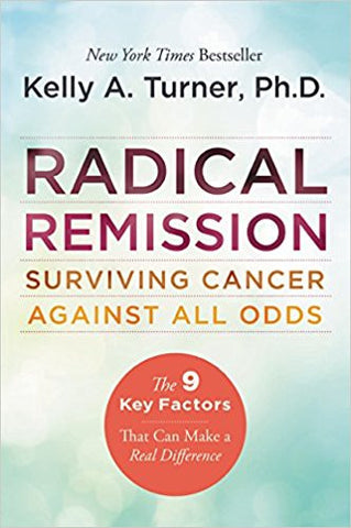 BOOK : Radical Remission - Surviving Cancer Against All Odds